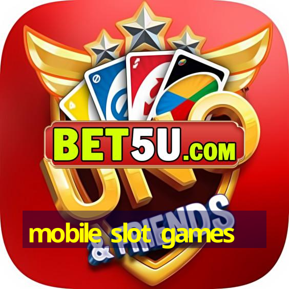 mobile slot games